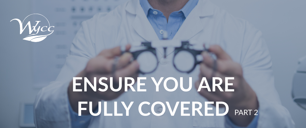 Ensure you are fully covered part 2